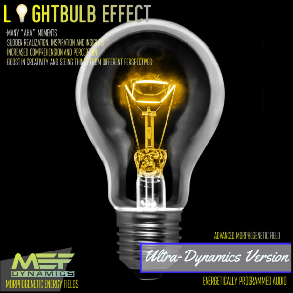 The Light Bulb Effect (Morphic Field) Ultra-Dynamics Version